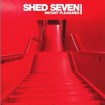 Shed Seven : Instant Pleasures (LP)