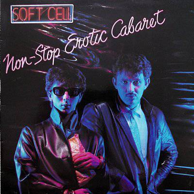 Soft Cell : Non-Stop Exptic Cabaret (LP)