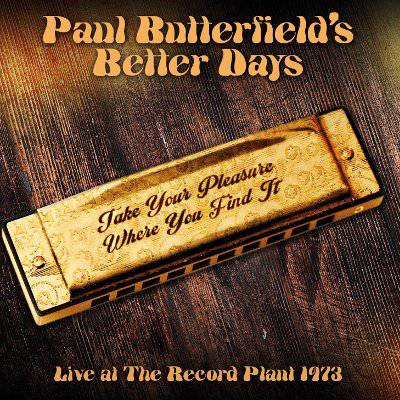 Paul Butterfield's Better Days : Live At The Record Plant 1973 (CD)