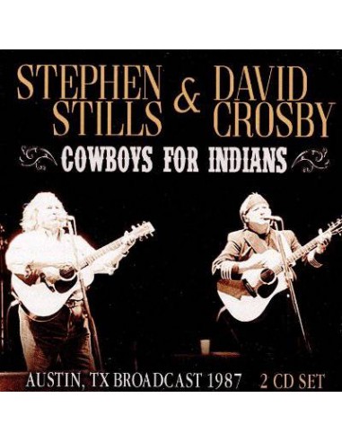 Stills, Stephen & David Crosby : Cowboys For Indians - Austin, TX 1987 (2-CD)