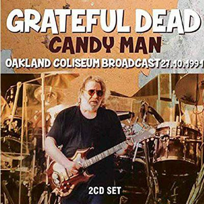 Grateful Dead : Candy Man - Oakland Coliseum Broadcast 27.10.1991 (2-CD)