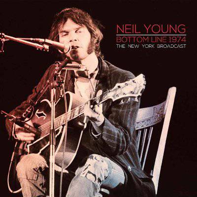 Young, Neil : Bottom Line 1974 - The New York Broadcast (2-LP)