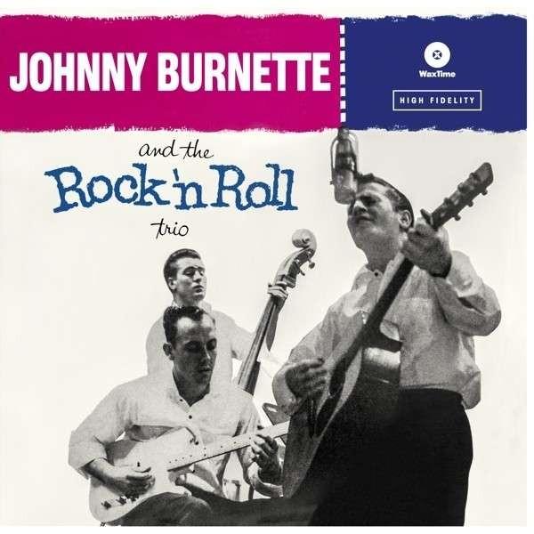 Burnette, Johnny : Johnny Burnette And The Rock 'n' Roll Trio (LP)