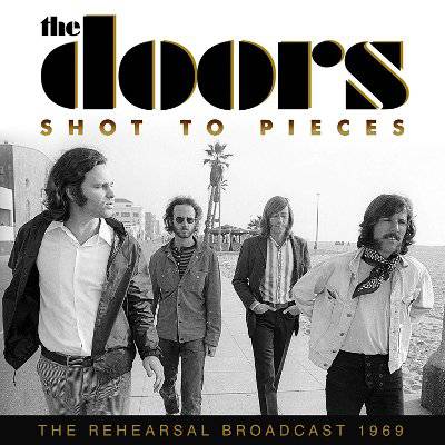 Doors : Shot to pieces - the rehearsal broadcast 1969 (CD)