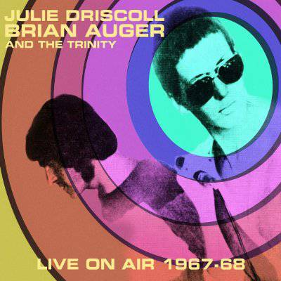 Driscoll, Julie, Brian Auger And The Trinity : Live On Air 1967-68 (CD)