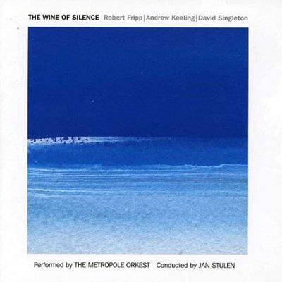 Fripp, Keeling & Singleton : Wine Of Silence (CD)