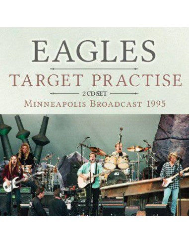 Eagles : Target Practise - Minneapolis Broadcast 1995 (2-CD)