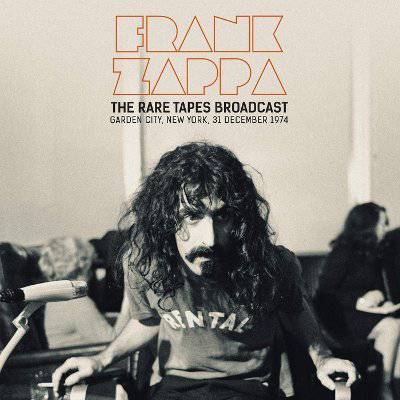 Zappa, Frank : Rare Tapes Broadcast, Garden City, New York 1974 (2-LP)