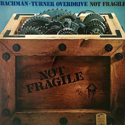 Bachman-Turner Overdrive :  Not fragile (LP)