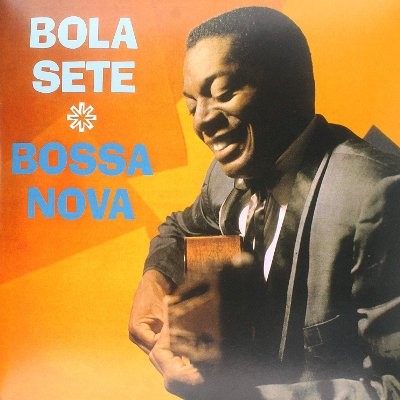 Bola Sete : Bossa Nova (LP)