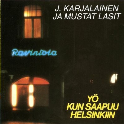 Karjalainen, J. Ja Mustat Lasit : Yö Kun Saapuu Helsinkiin (CD)