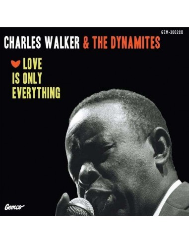 Walker, Charles & The Dynamites : Love Is Only Everything (LP)