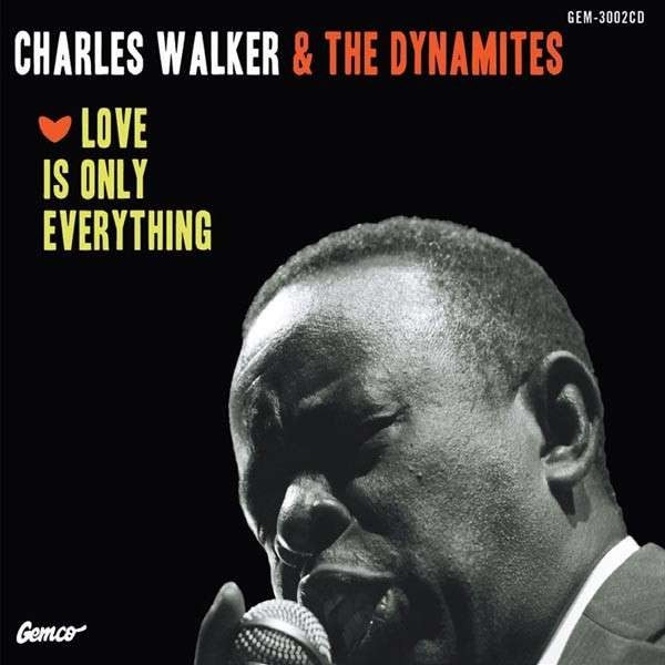 Walker, Charles & The Dynamites : Love Is Only Everything (LP)