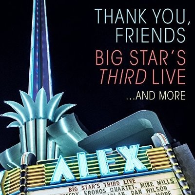 Big Star : Thank You, Friends - Big Star's Third Live ...And More (2-CD + BluRay)