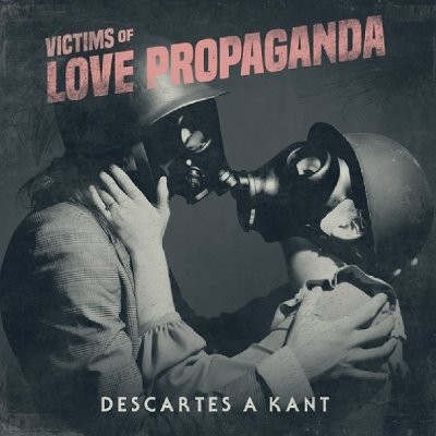 Descartes A Kant : Victims Of Love Propaganda (LP)