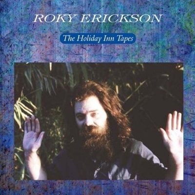 Erickson, Roky : The Holiday Inn Tapes (LP)