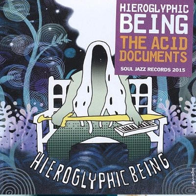 Hieroglyphic Being : The Acid Documents (2-LP)