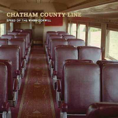 Chatham County Line : Speed Of The Whippoorwill (LP)