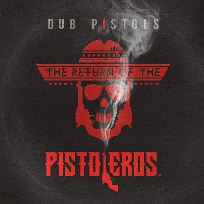 Dub Pistols : The Return Of The Pistoleros (LP)