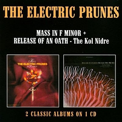 Electric Prunes : Mass in C-minor / Release of an oath (CD)
