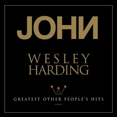 Harding, John Wesley : Greatest Other People's Hits (LP) RSD 2018
