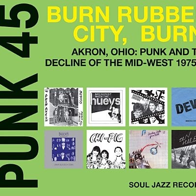 Punk 45 : Burn Rubber City, Burn! - Akron, Ohio 1975-1980 (2-LP)