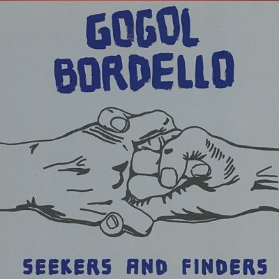 Gogol Bordello : Seekers And Finders (LP)