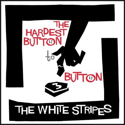 White Stripes :The hardest button to button (7")