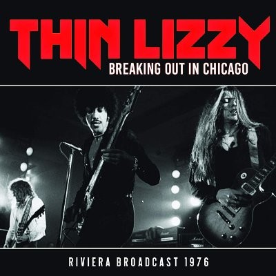 Thin Lizzy : Breaking Out In Chicago (CD)