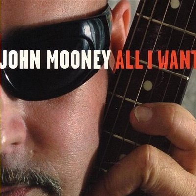 Mooney, John : All I Want (CD)