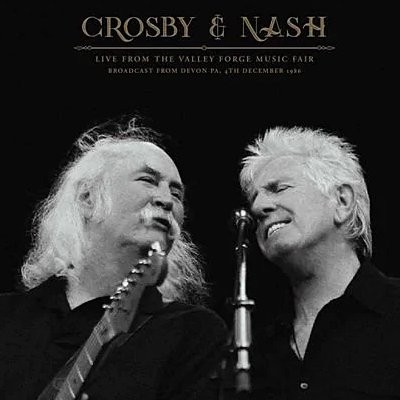 Crosby & Nash : Live From The Valley Forge Music Fair (2-LP)