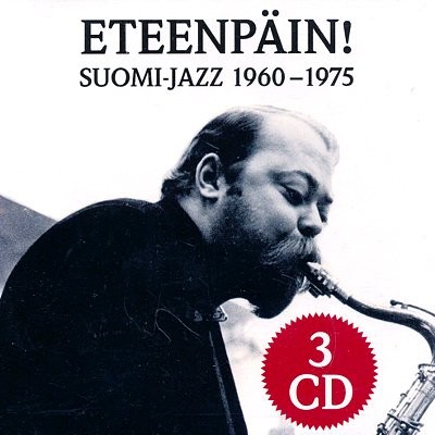Eteenpäin! : Suomi-Jazz 1960-1975 (4-CD)