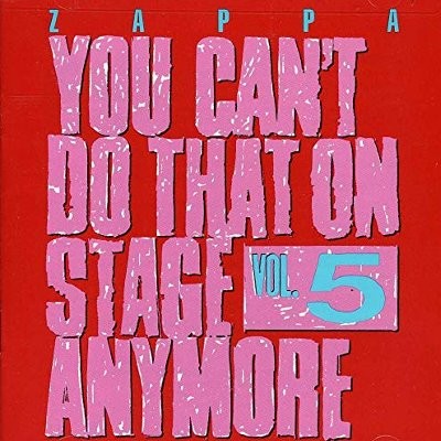 Zappa, Frank : You Can't Do That On Stage Anymore Vol. 5 (2-CD)
