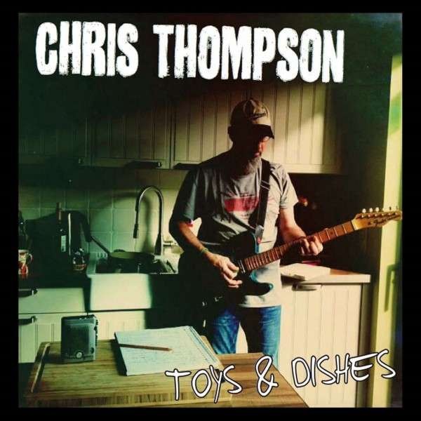 Thompson, Chris : Toys & Dishes (CD) 