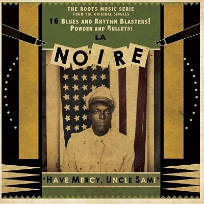 La Noire, Vol. 1 : Have Mercy, Uncle Sam (LP)
