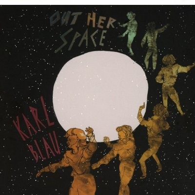 Blau, Karl : Out Her Space (CD)
