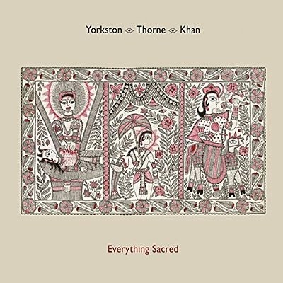 Yorkston / Thorne / Khan : Everything sacred (LP)