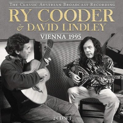 Cooder, Ry / David Lindley : Vienna 1995 (2-CD)