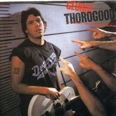 Thorogood, George & The Destroyers : Born To Be Bad (LP)