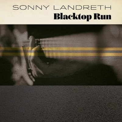 Landreth, Sonny : Blacktop Run (LP)