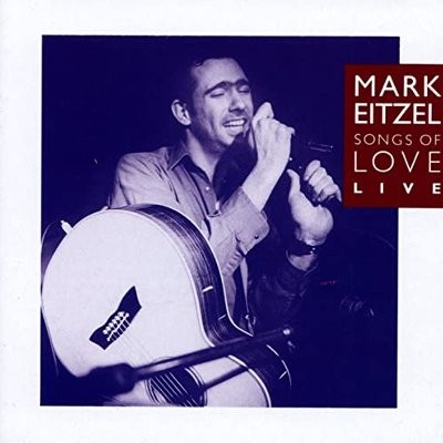 Eitzel, Mark : Songs of love, live (CD)