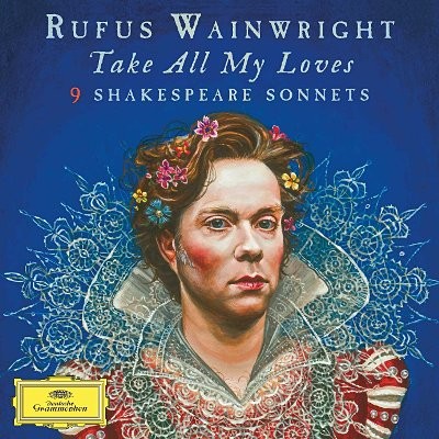 Wainwright, Rufus : Take All My Loves - 9 Shakespeare Sonnets (CD)