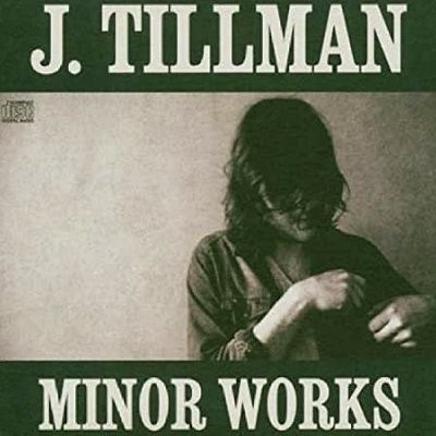 Tillman, J : Minor Works (CD)