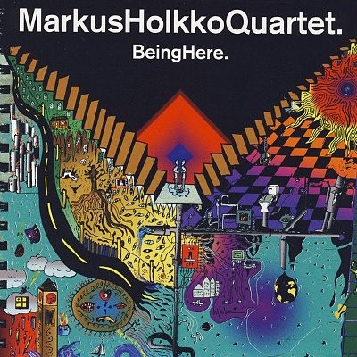 Markus Holkko Quartet : Being Here (CD)