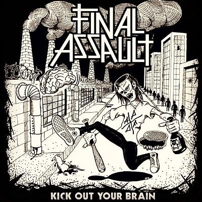 Final Assault : Kick out your brain (CD)