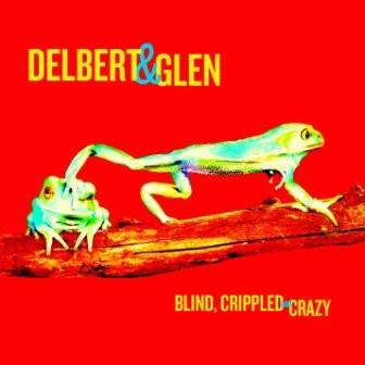 McClinton, Delbert & Glen Clark : Blind, Crippled And Crazy (2-LP)