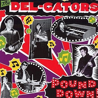 Del-Gators : Pound Down (CD)
