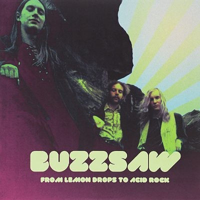 Buzzsaw : From Lemon Drops to Acid Rock (2-LP)