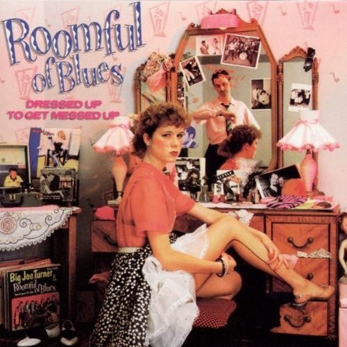 Roomful Of Blues : Dressed up to get messed up (LP)