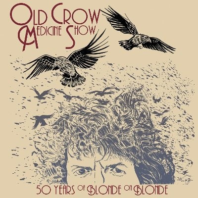 Old Crow Medicine Show : 50 Years Of Blonde On Blonde (2-LP)